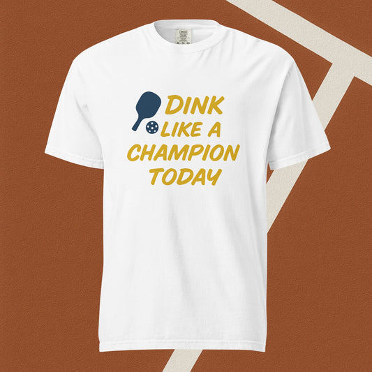 Dink Like a Champion Tee